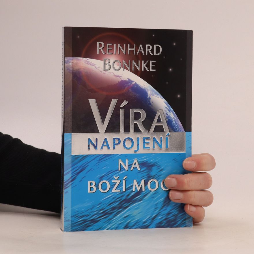 Reinhard Bonnke Víra - napojení na Boží moc
