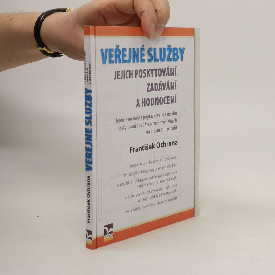 František Ochrana Veřejné služby. Jejich poskytování, zadávání a hodnocení
