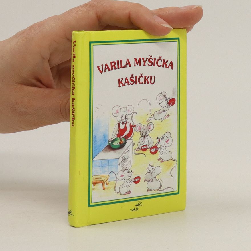 Kolektiv autorů Varila myšička kašičku