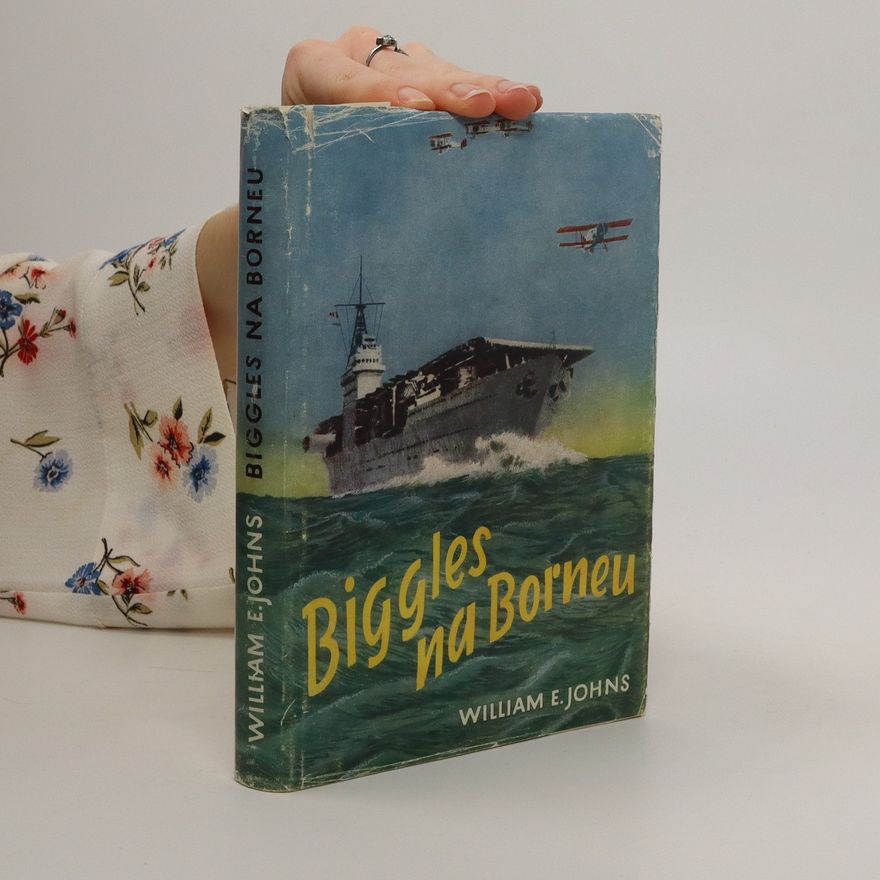 William Earl Johns Biggles na Borneu: Příběh Bigglesovy peruti za druhé světové války