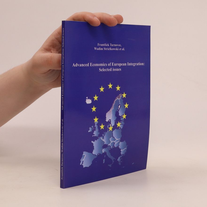 Wadim Strielkowski Advanced Economics of European Integration: Selected Issues
