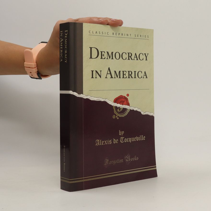 Alexis de Tocqueville Democracy in America