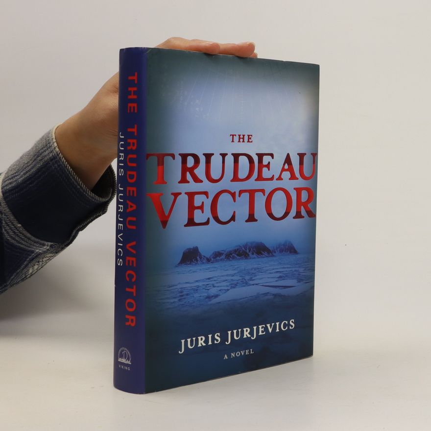 Juris Jurjevics The Trudeau Vector