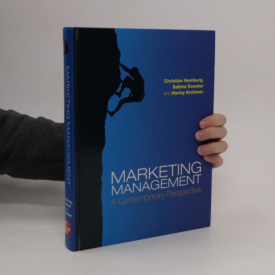 Christian Homburg Marketing management. A contemporary perspective