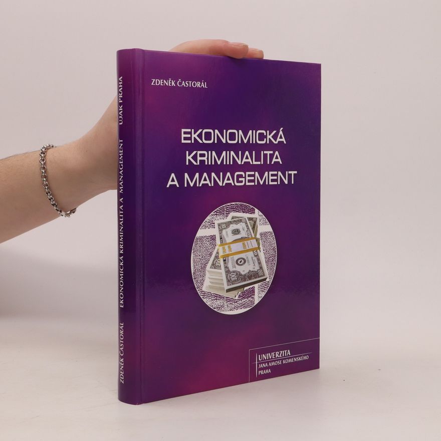 Zdeněk Častorál Ekonomická kriminalita a management