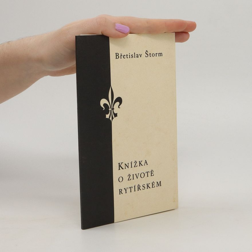 Břetislav Štorm Knížka o životě rytířském