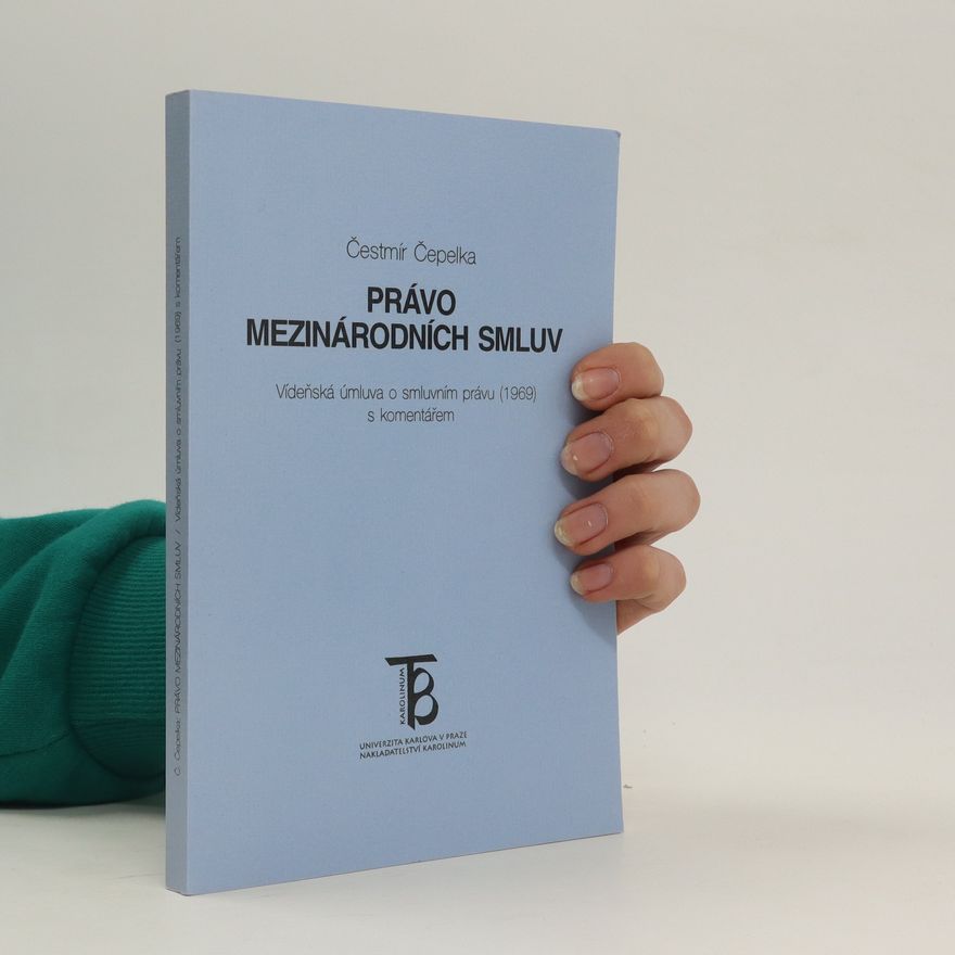 Univerzita Karlova Právnická fakulta Právo mezinárodních smluv : Vídeňská úmluva o smluvním právu (1969) s komentářem