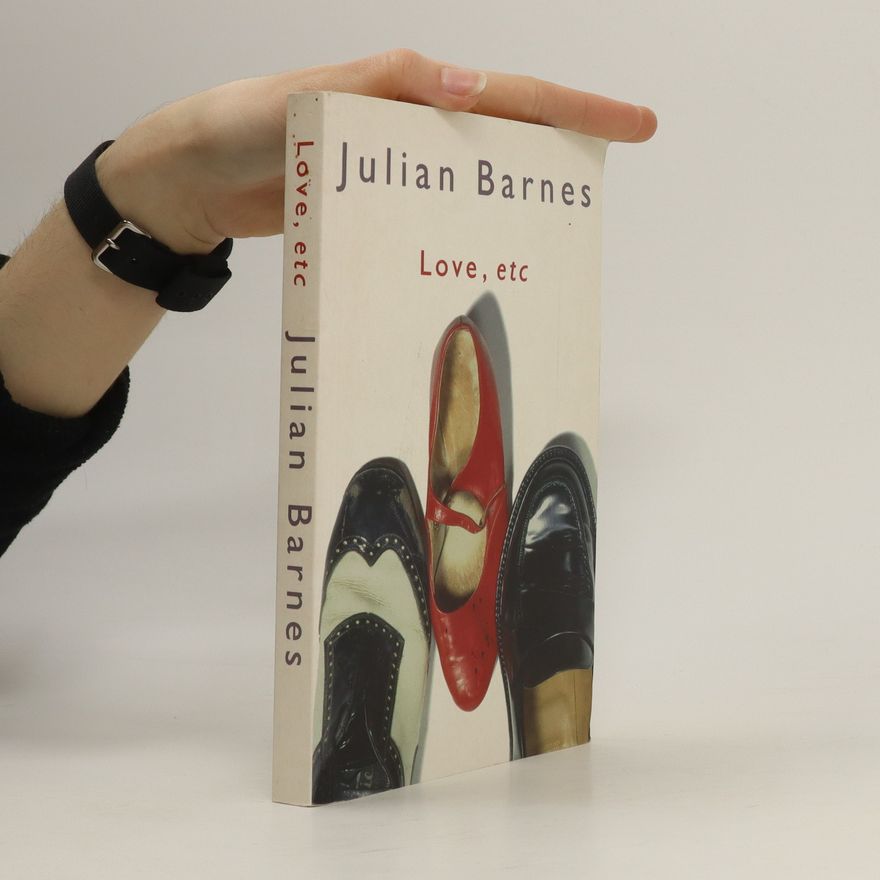Julian Barnes Love, etc