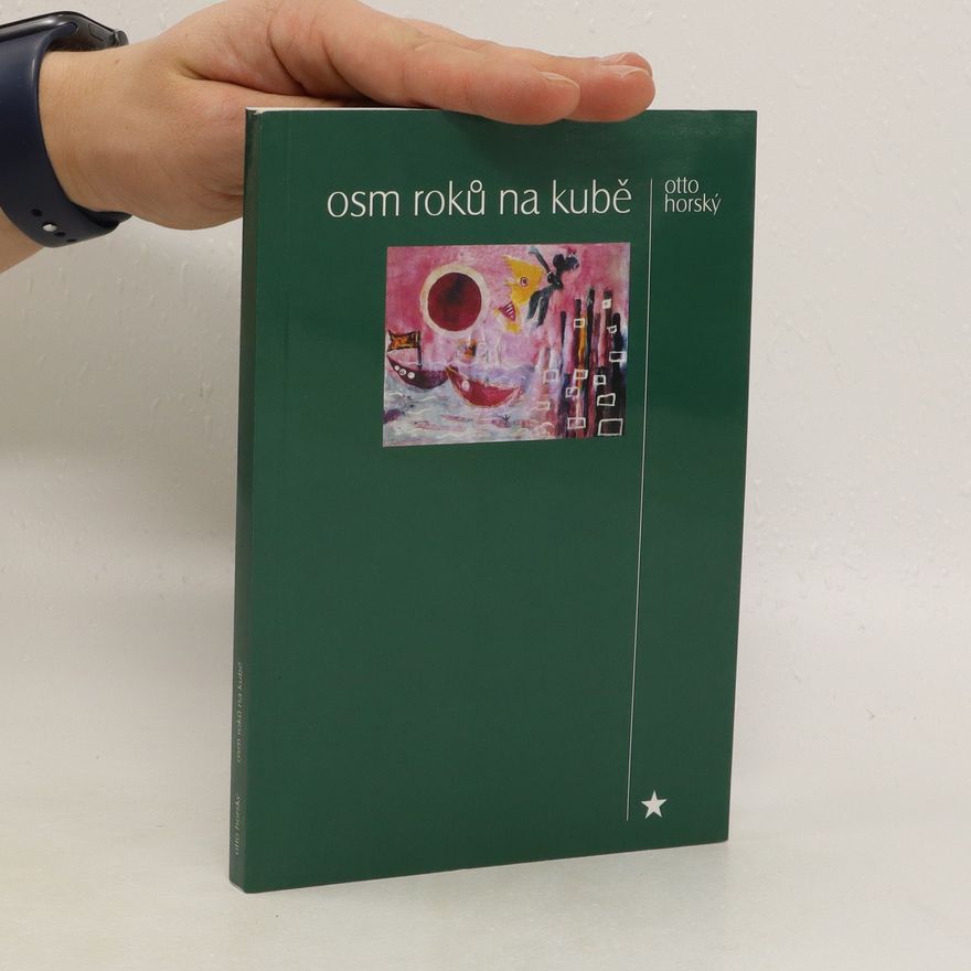 Otto Horský Osm roků na Kubě