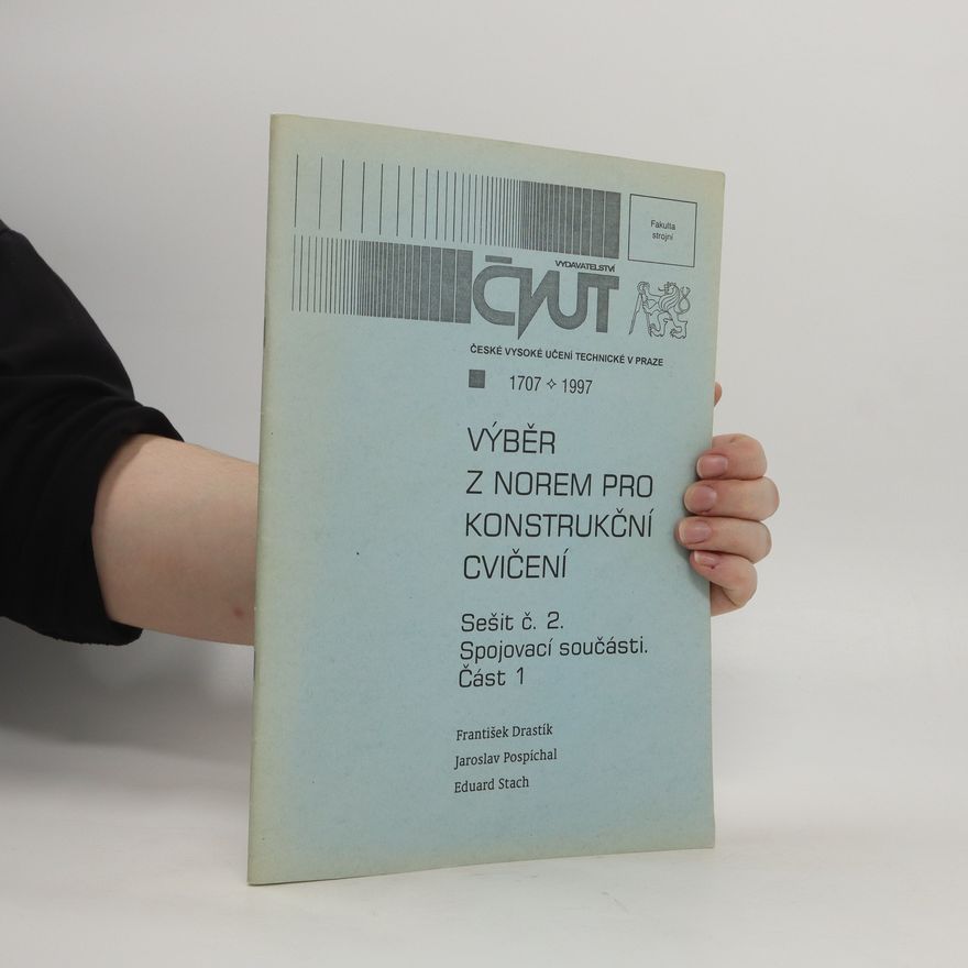 Eduard Stach Výběr z norem pro konstrukční cvičení. Sešit 2, Spojovací součásti. Část 1