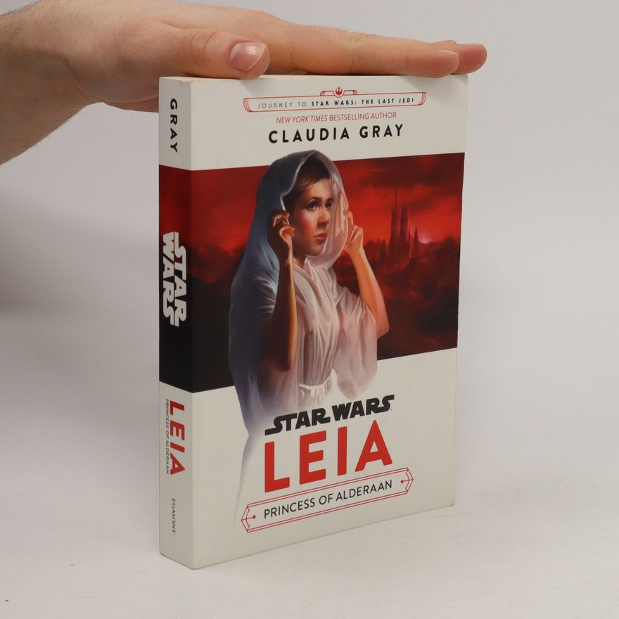 Claudia Gray Leia : Princess of Alderaan