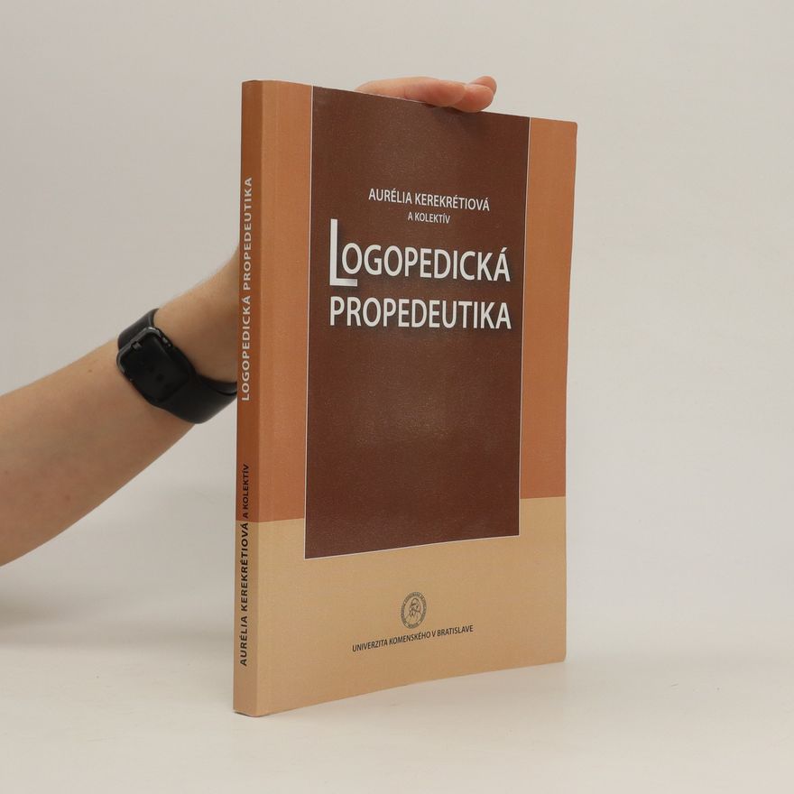 Aurélia Kerekrétiová Logopedická propedeutika