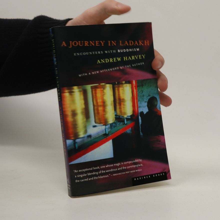 Andrew Harvey A Journey in Ladakh