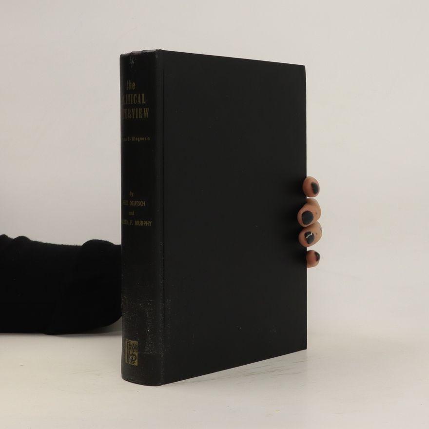 William F. Murphy The Clinical Interview. Volume one : Diagnosis