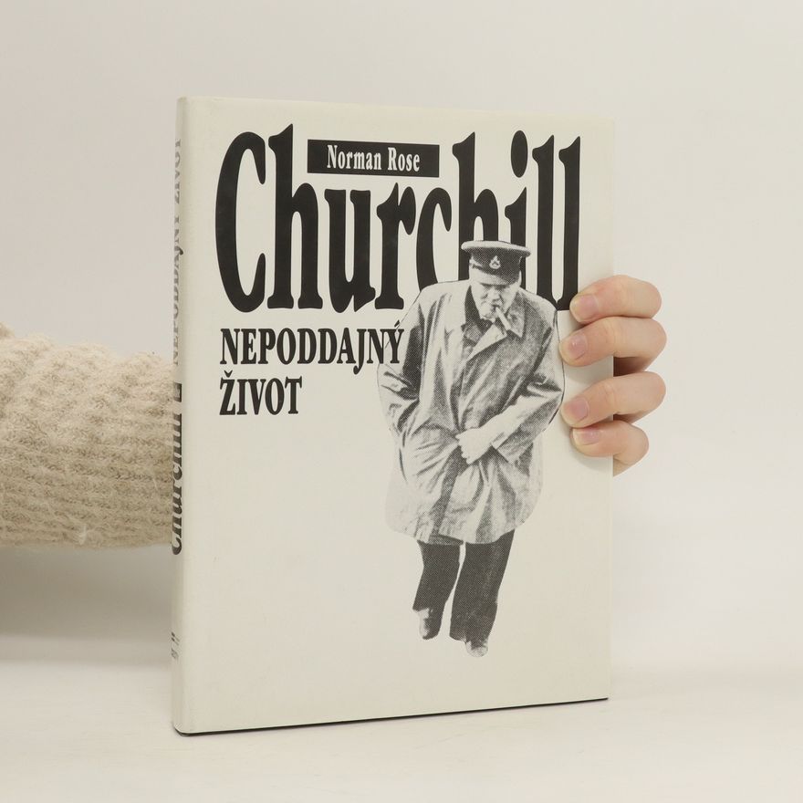 Norman Rose Churchill. Nepoddajný život