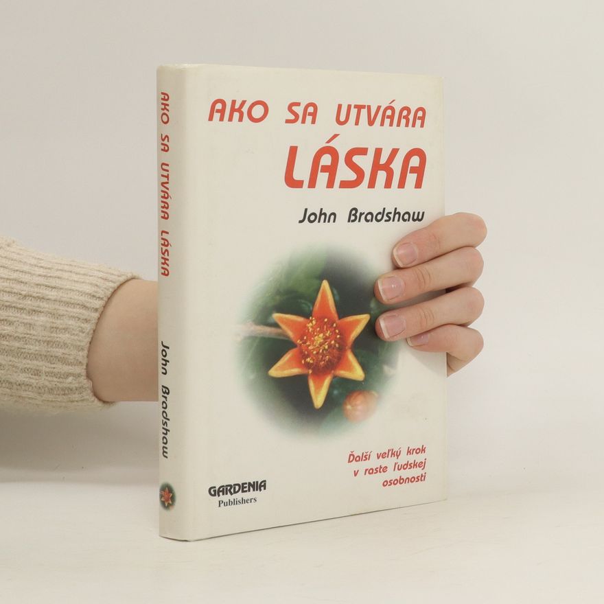 John Bradshaw Ako sa utvára láska