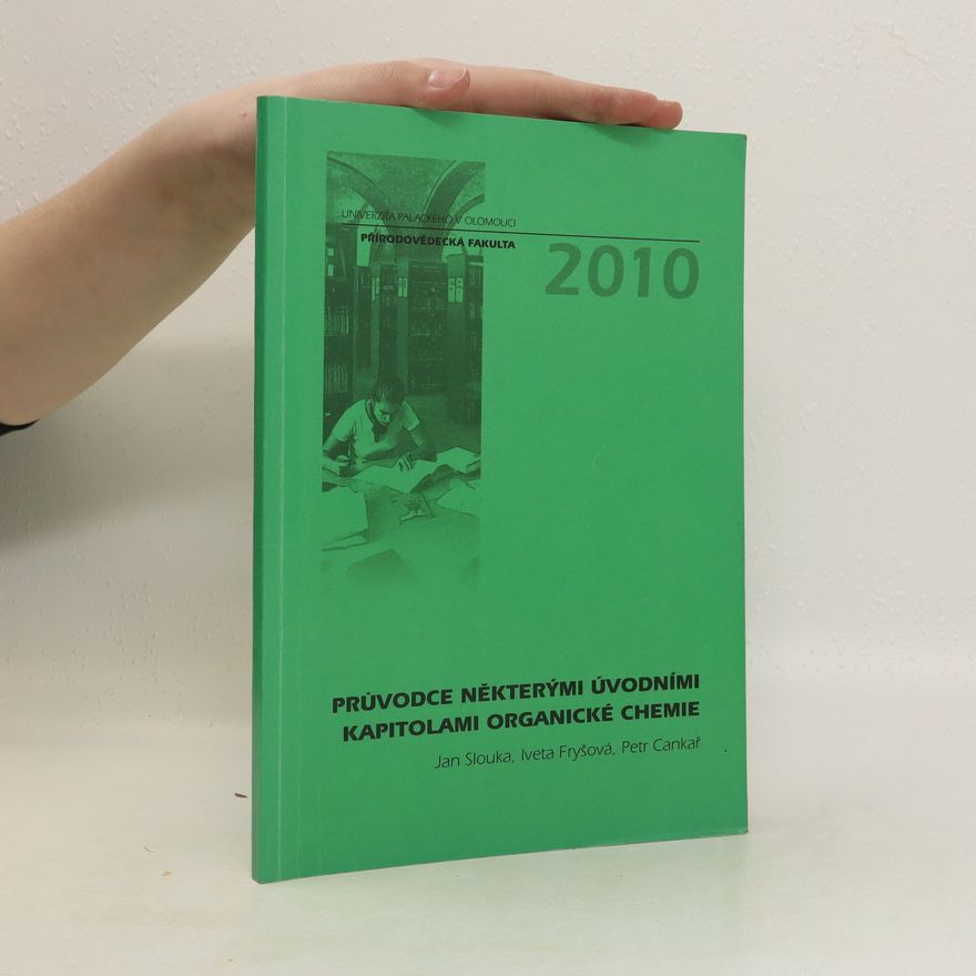 Iveta Fryšová Průvodce některými úvodními kapitolami organické chemie