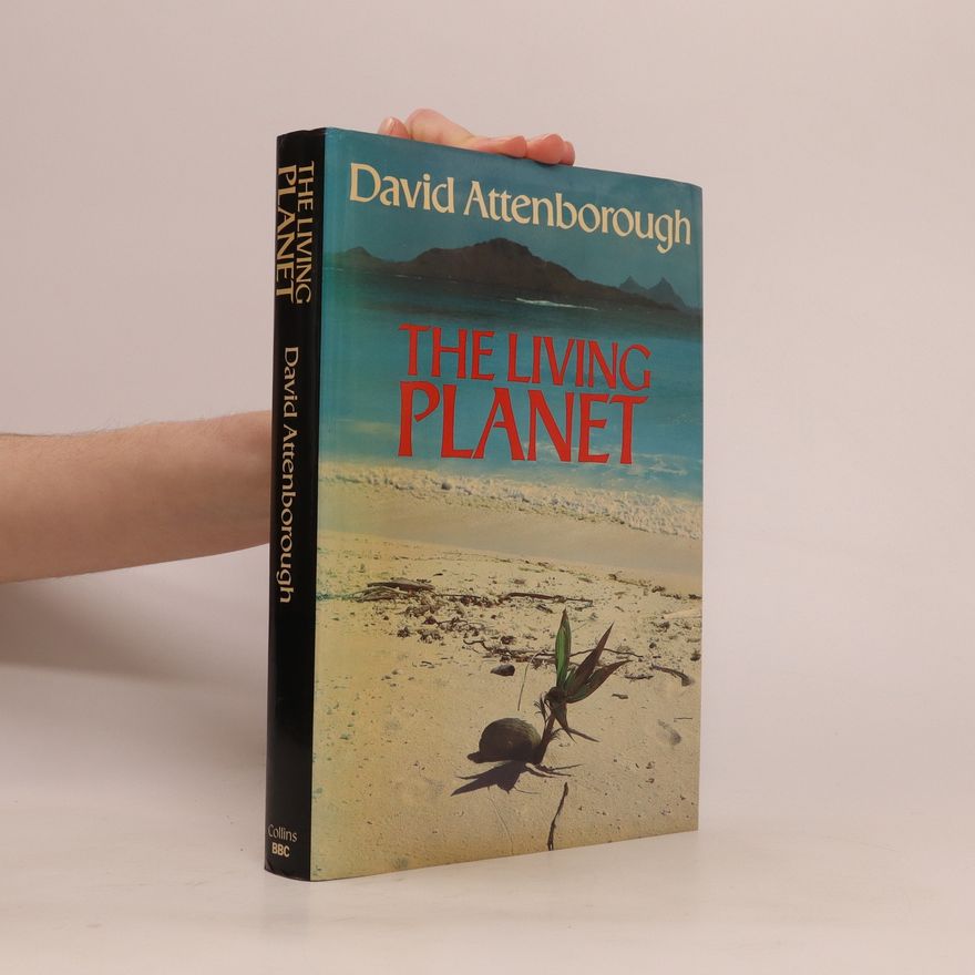 David Attenborough The living planet : a portrait of the Earth