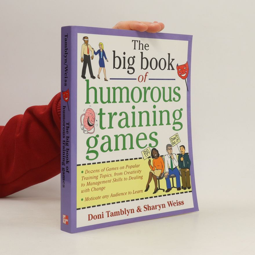 Sharyn Weiss The Big Book of Humorous Training Games