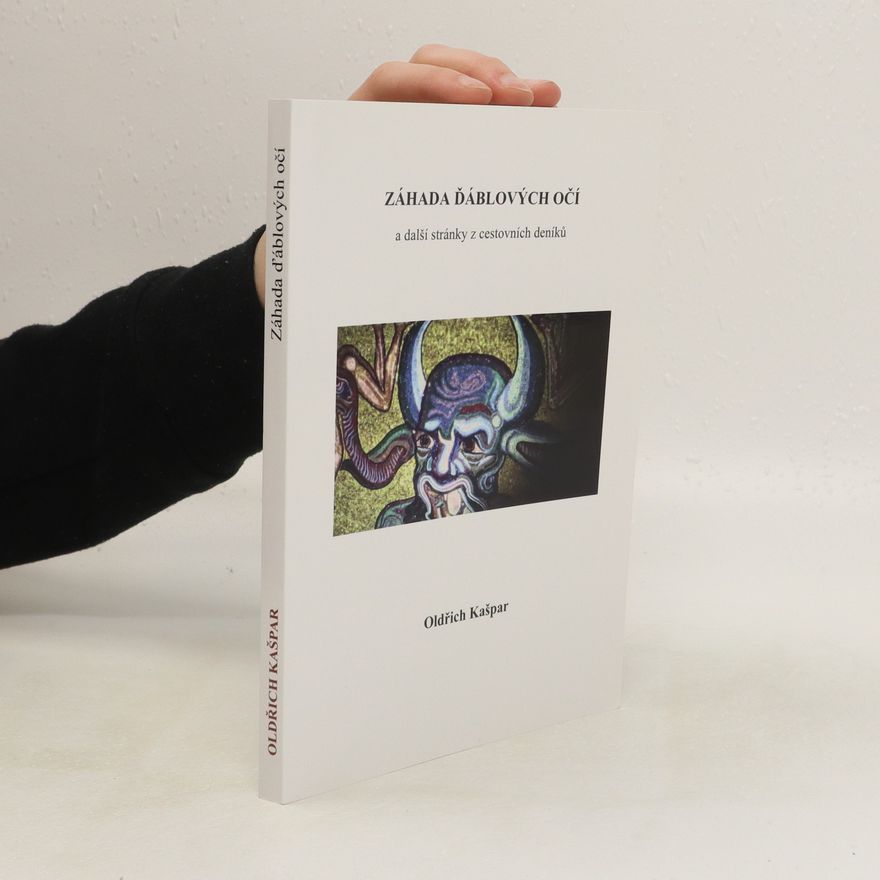 Oldřich Kašpar Záhada ďáblových očí a další stránky z cestovních deníků