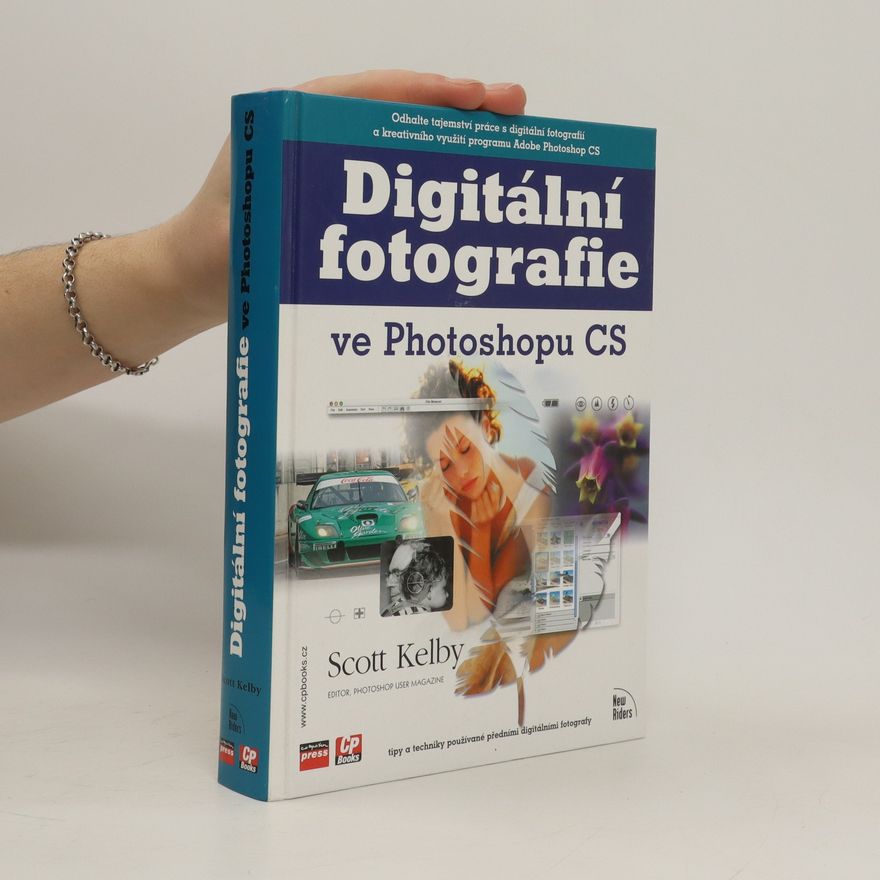Scott Kelby Digitální fotografie ve Photoshopu CS