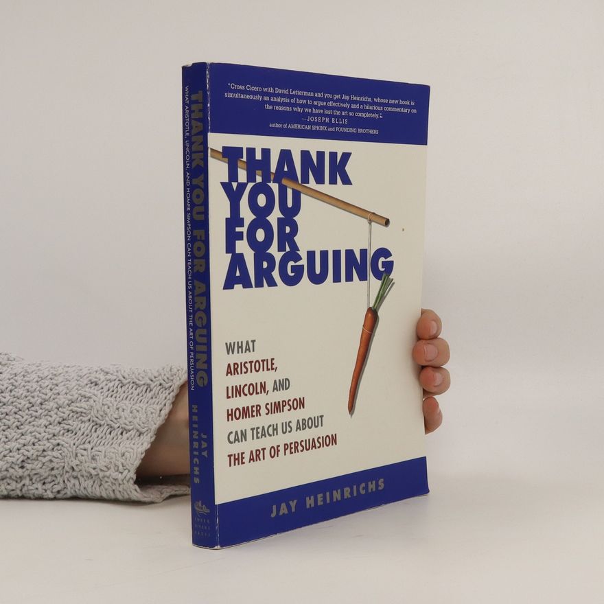 Jay Heinrichs Thank You for Arguing