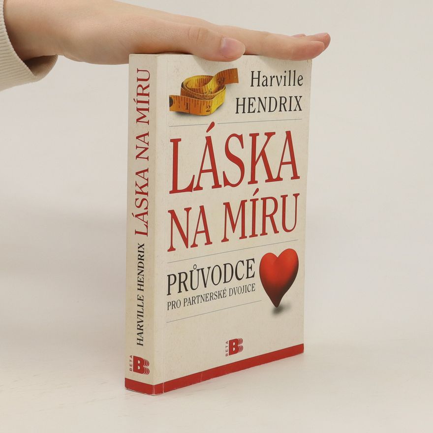 Harville Hendrix Láska na míru