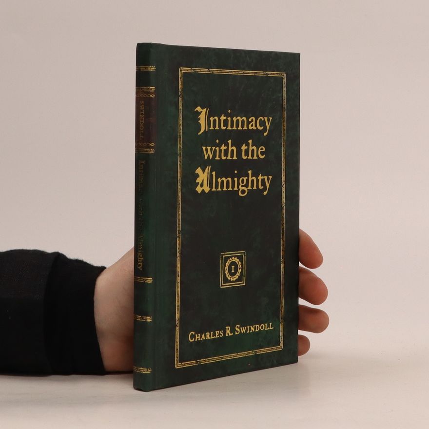 Charles R. Swindoll Intimacy with the Almighty