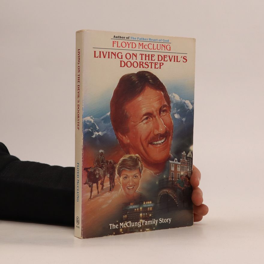 Floyd McClung Living on the Devil's Doorstep