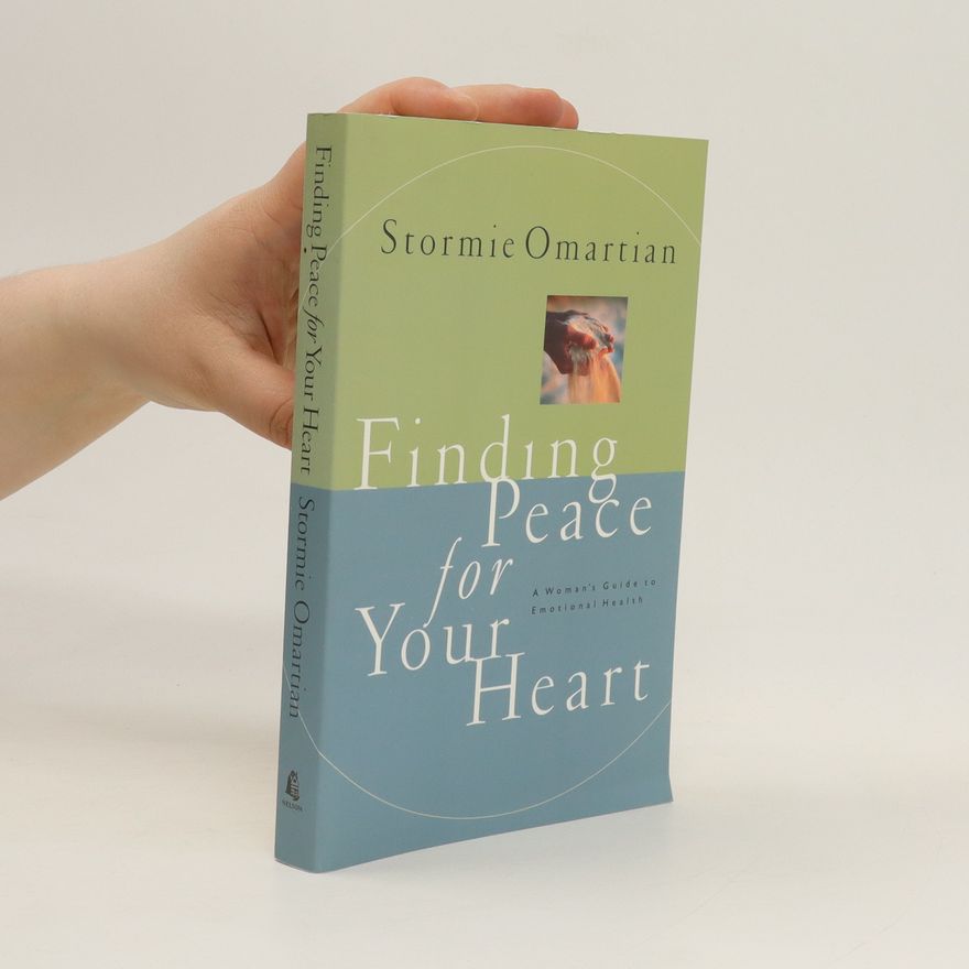 Stormie Omartian Finding Peace for Your Heart