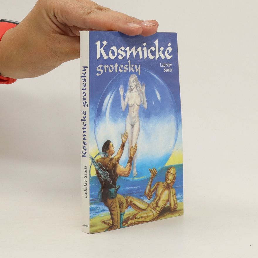 Ladislav Szalai Kosmické grotesky