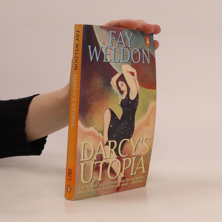 Fay Weldon Darcy's Utopia