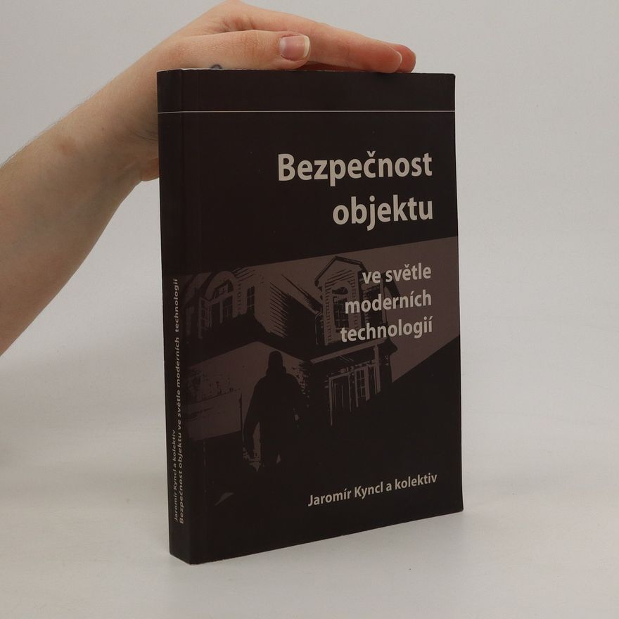Jaromír Kyncl Bezpečnost objektu ve světle moderních technologií