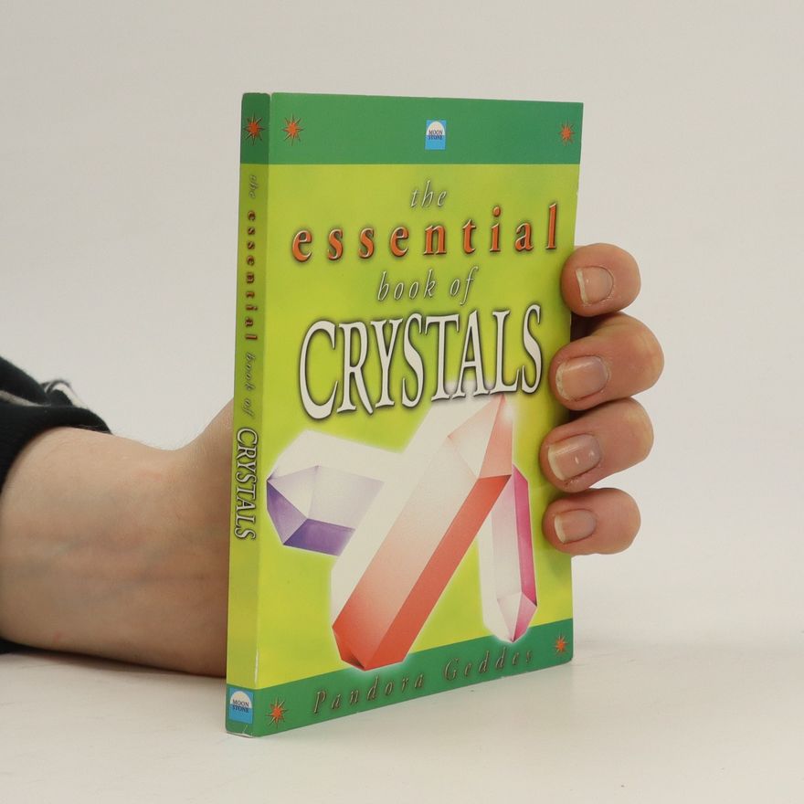 Pandora Geddes The Essential Book of Crystals