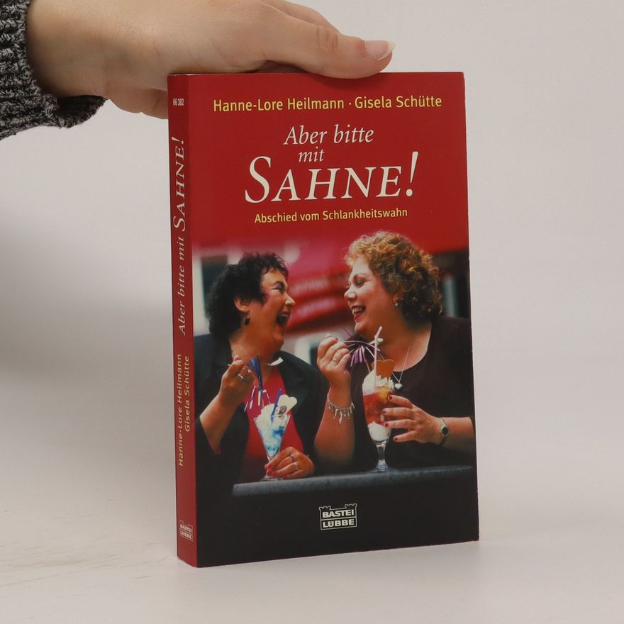 Hanne Lore Heilmann Aber bitte mit Sahne!