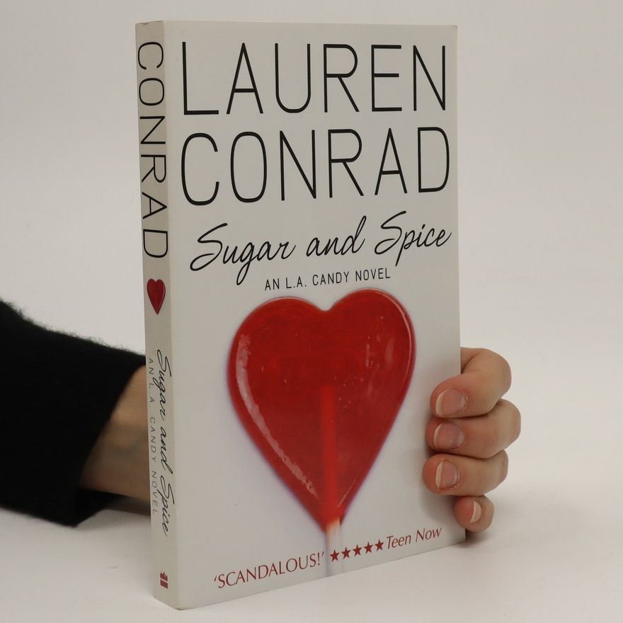 Lauren Conrad Sugar and spice : an L.A. candy novel