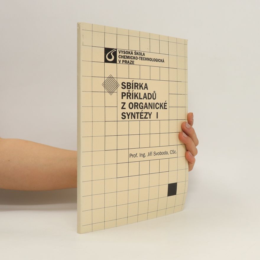 Jiří Svoboda Sbírka příkladů z organické syntézy I