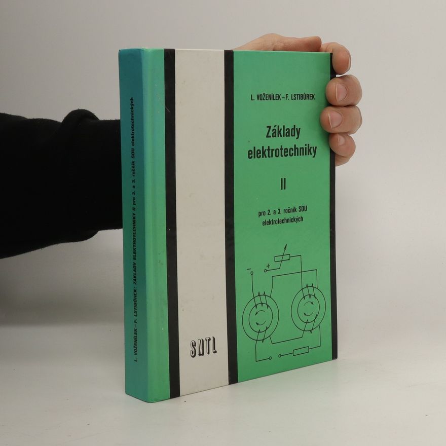 Ladislav Voženílek Základy elektrotechniky II pro 2. a 3. ročník SOU elektrotechnických