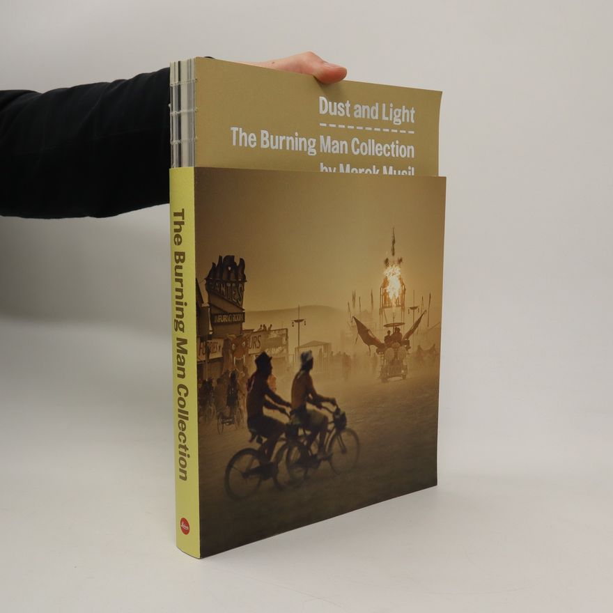Marek Musil Dust and light: The Burning Man Collection by Marek Musil