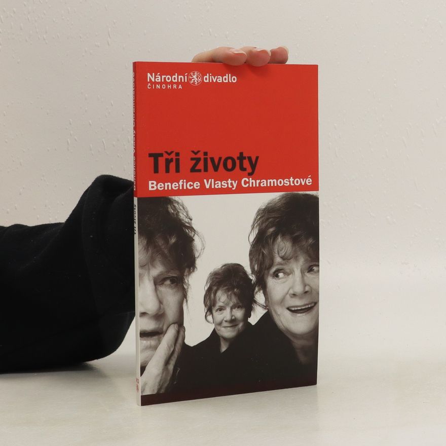 Autorenkollektiv Tři životy. Benefice Vlasty Chramostové