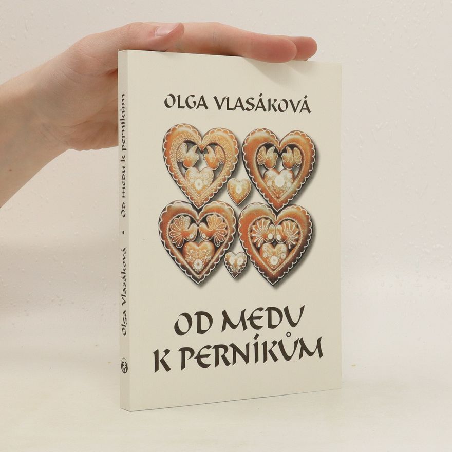 Olga Vlasáková Od medu k perníkům