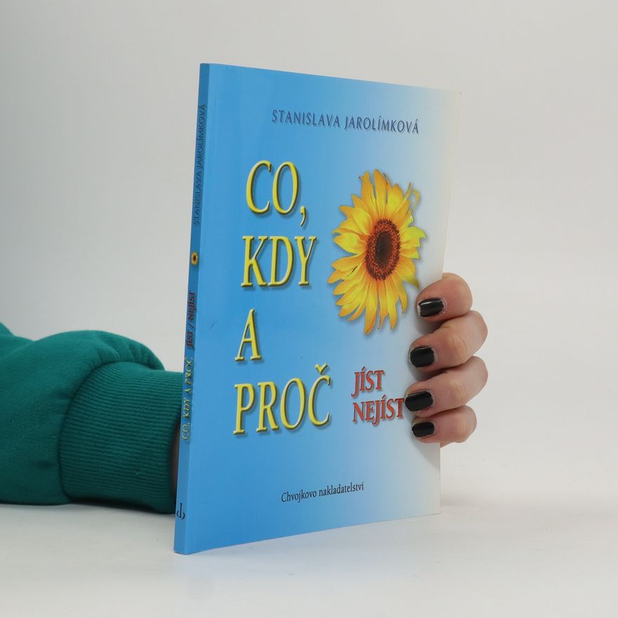 Jarolímková Stanislava Co, kdy a proč jíst, nejíst