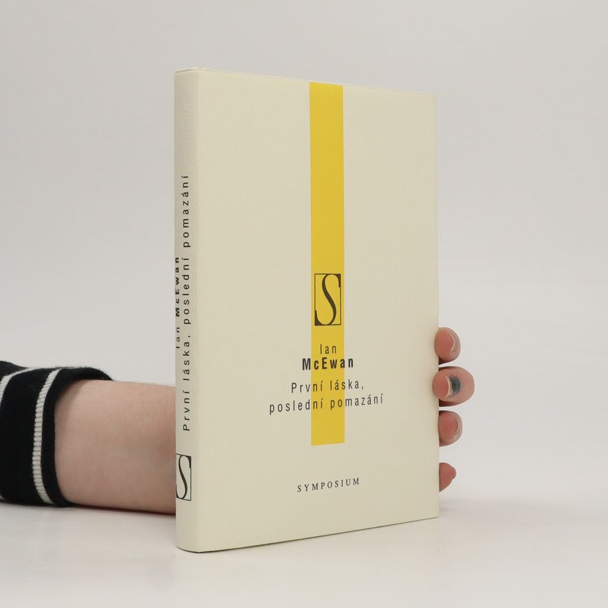 Ian McEwan První láska, poslední pomazání