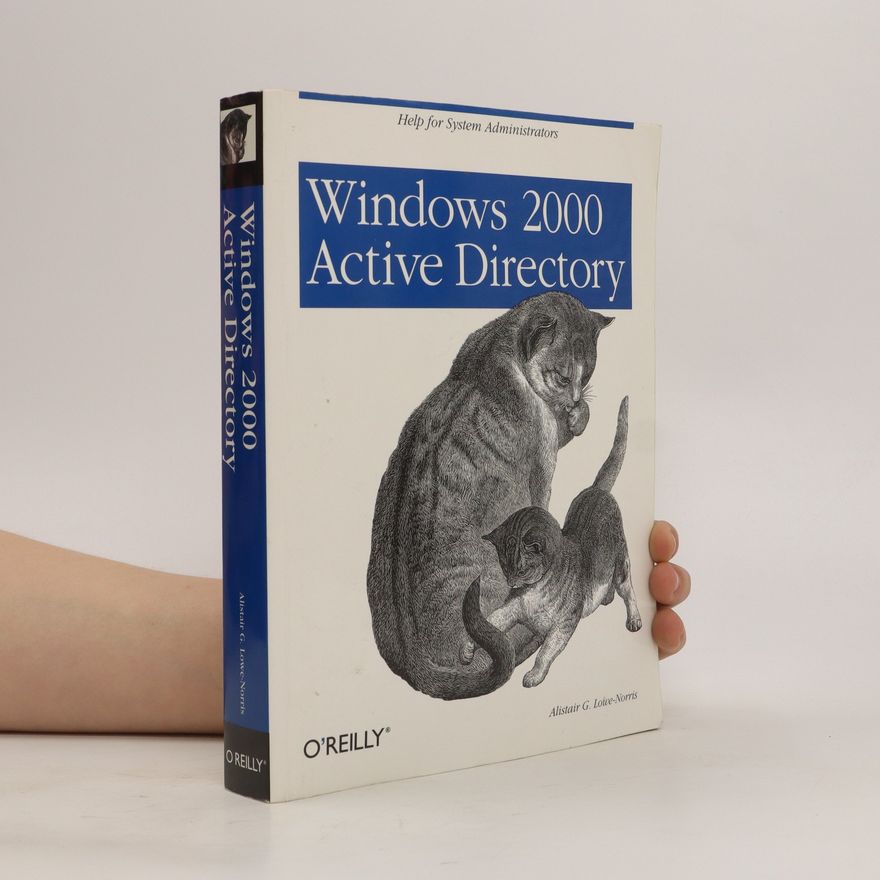 Alistair G. Lowe-Norris Windows 2000 Active Directory