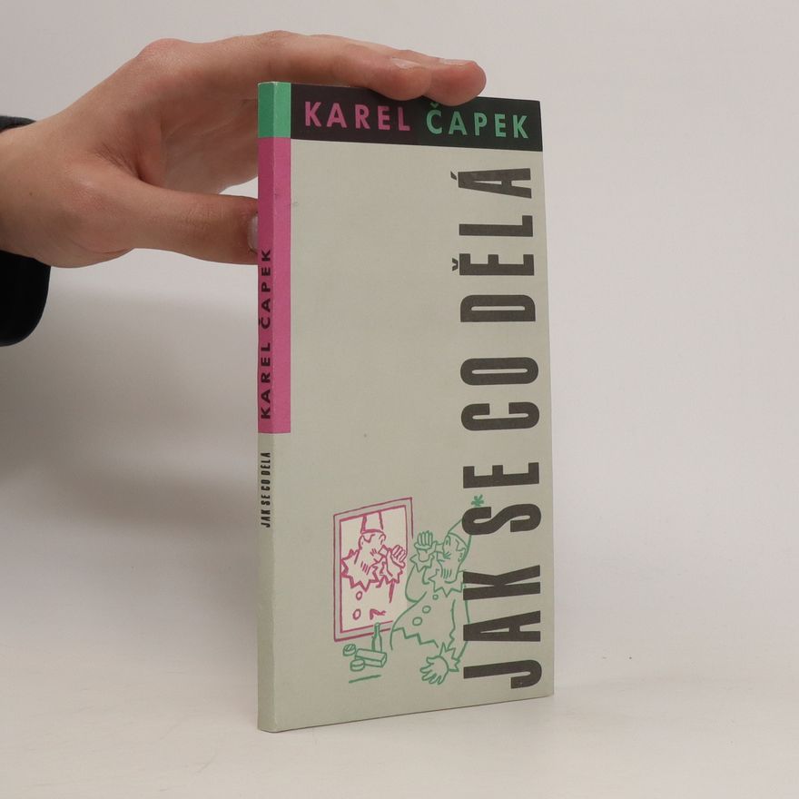 Karel Čapek Jak se co dělá