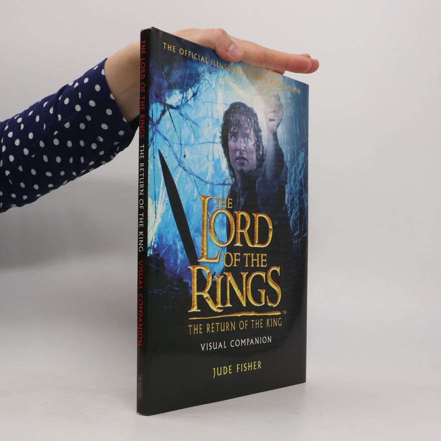 Jude Fisher The Lord of The Rings - The Return of The King - Visual Companion