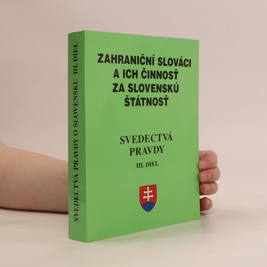 Ján Chryzostom Korec Svedectvá pravdy. Díl 3, Zahraniční Slováci a ich činnosť za slovenskú štátnost