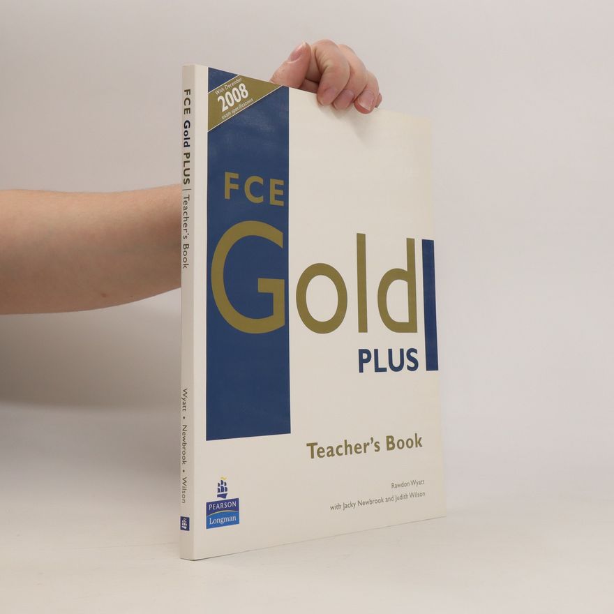 Rawdon Wyatt FCE gold plus. Teacher's book