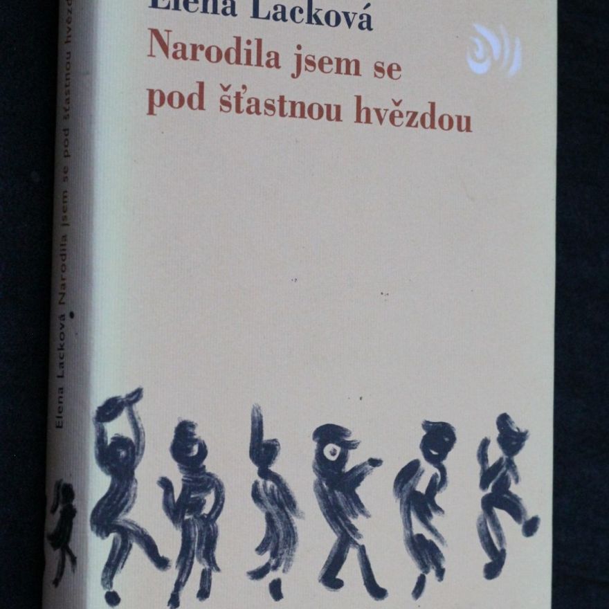 Elena Lacková Narodila jsem se pod šťastnou hvězdou
