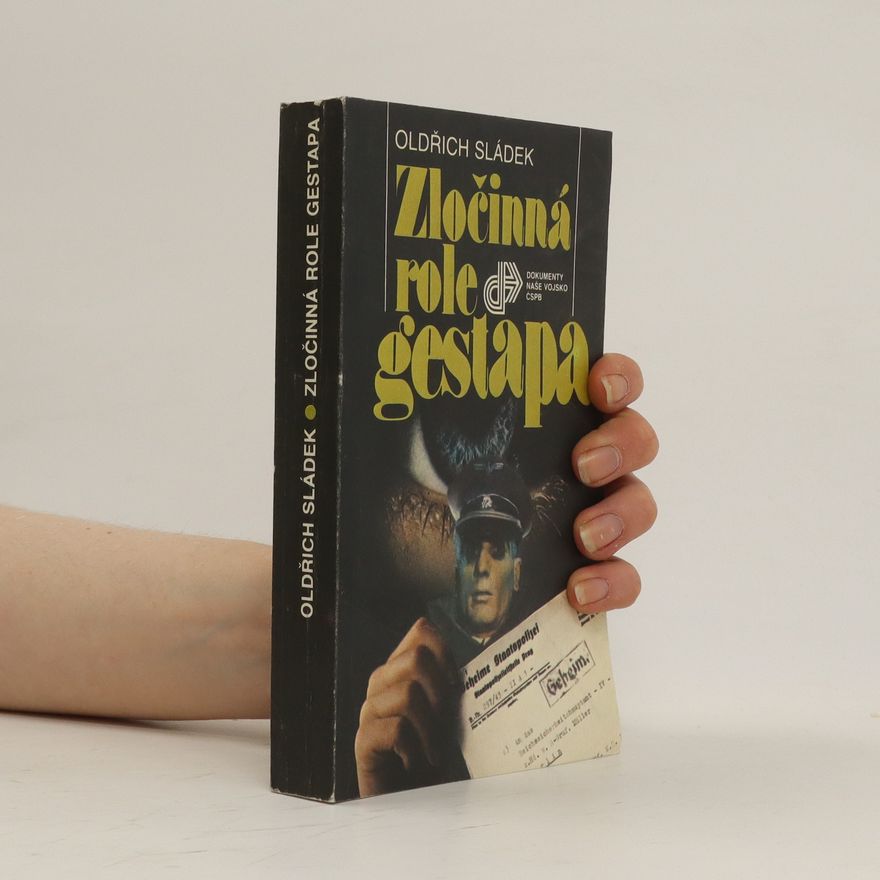 Oldřich Sládek Zločinná role gestapa